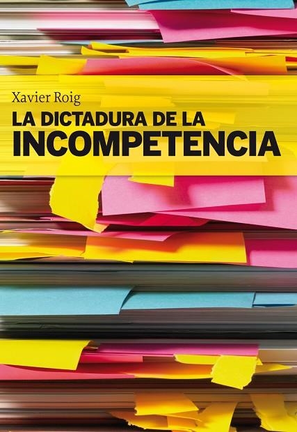 La dictadura de la incompetencia | 9788498750553 | Roig, Xavier