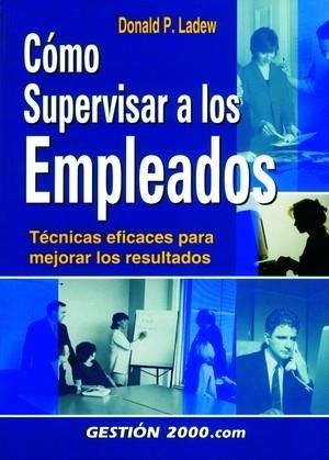 Cómo supervisar a los empleados | 9788480888028 | Ladew, Donald P.