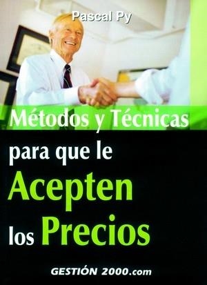 Métodos y técnicas para que le acepten los precios | 9788480888745 | Py, Pascal