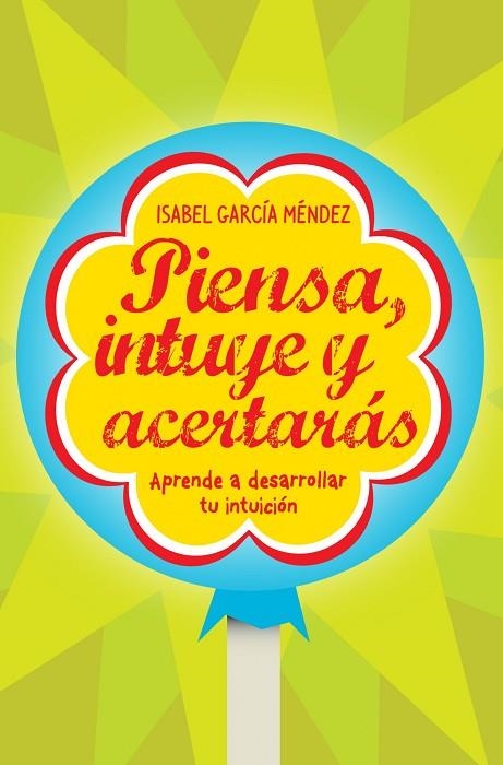 Piensa, intuye y acertarás | 9788498750935 | García Méndez, Isabel