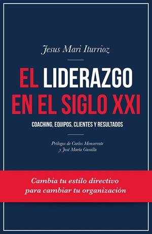 El liderazgo en el siglo XXI | 9788498754377 | Iturrioz Aizpuru, Jesus Mari