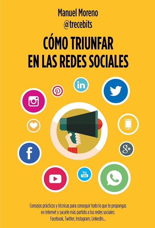 Cómo triunfar en las redes sociales | 9788498753868 | Moreno Molina, Manuel