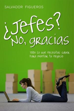 ¿Jefes? No, gracias | 9788498750737 | Figueros, Salvador