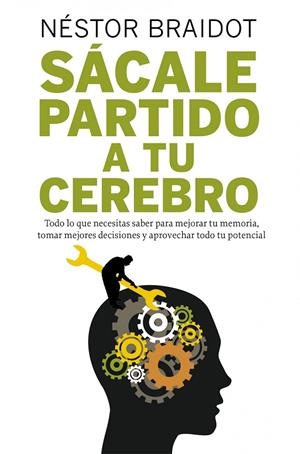 Sácale partido a tu cerebro | 9788498751772 | Braidot, Néstor