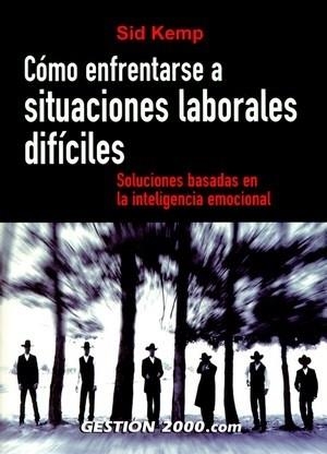 Cómo enfrentarse a situaciones laborales difíciles | 9788496426511 | Kemp, Sid