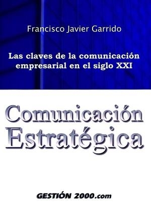 Comunicación estratégica | 9788480889179 | Garrido Morales, Francisco Javier