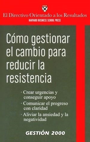 Cómo gestionar el cambio para reducir la resistencia | 9788496612211 | AA. VV.