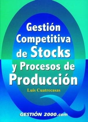 Gestión competitiva de stocks y procesos de producción | 9788480888431 | Cuatrecasas Arbós, Lluís