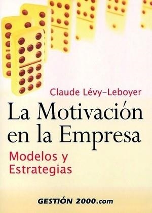 La motivación en la empresa | 9788480889209 | Levy-Leboyer, Claude