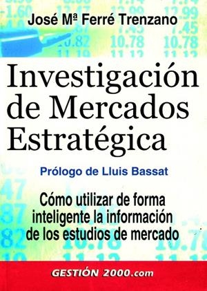 Investigación de mercados estratégica | 9788480889186 | Ferré Trenzano, Josep Maria