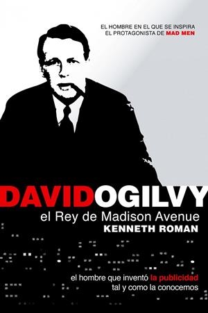 David Ogilvy, el rey de Madison Avenue | 9788498750638 | Roman, Kenneth