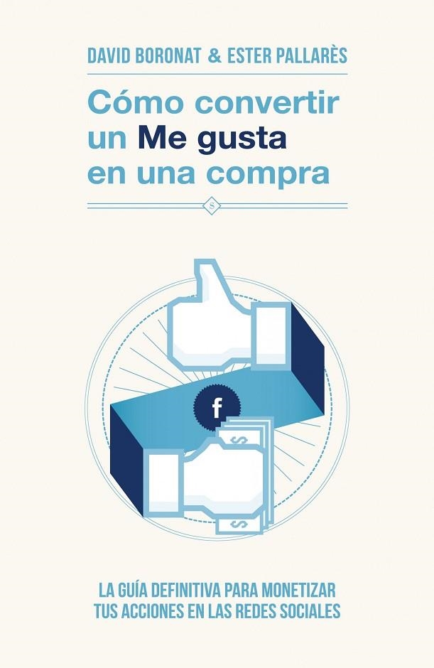 Cómo convertir un «Me gusta» en una compra | 9788498752106 | Boronat, David;Pallarés, Ester