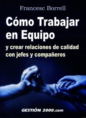 Cómo trabajar en equipo | 9788480889704 | Borrell Carrio, Francesc