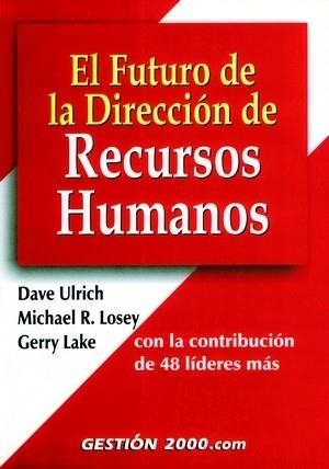 El futuro de la dirección de Recursos Humanos | 9788480888318 | Lake, Gerry;Losey, Michael R.;Ulrich, Dave