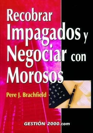 Recobrar impagados y negociar con morosos | 9788480888257 | Brachfield Montaña, Pedro J.