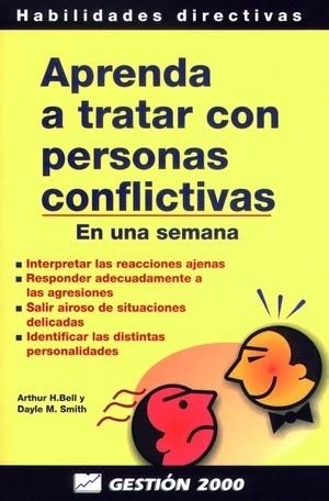 Aprenda a tratar con personas conflictivas | 9788480884228 | Bell, Arthur H.;Smith, Dayle M.