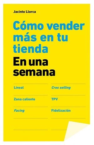 Cómo vender más en tu tienda en una semana | 9788498752588 | Llorca Mayol, Jacinto
