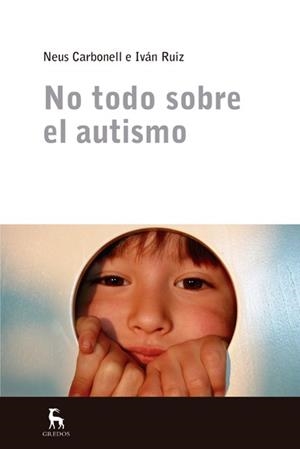 No todo sobre el autismo | 9788424936808 | CARBONELL CAMOS, NEUS;RUIZ ACERO, IVAN