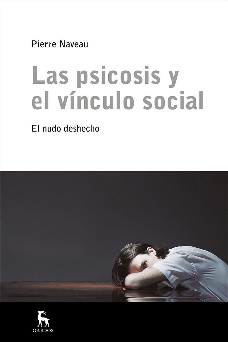 Las psicosis y el vinculo social | 9788424936013 | NAVEAU , PIERRE