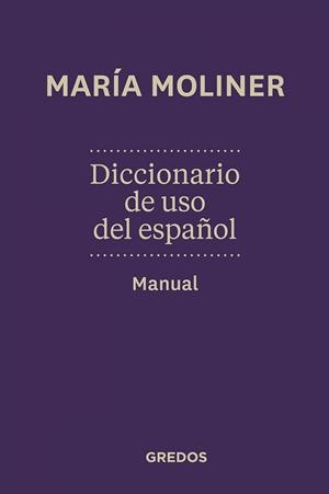 Diccionario de uso de español. Manual | 9788424936372 | MOLINER RUIZ, MARIA