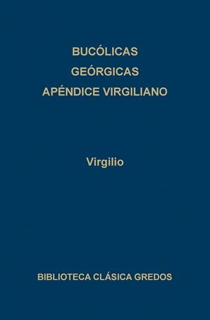 Bucolicas georgicas apendice virgiliano | 9788424914240 | VIRGILIO MARON, PUBLIO