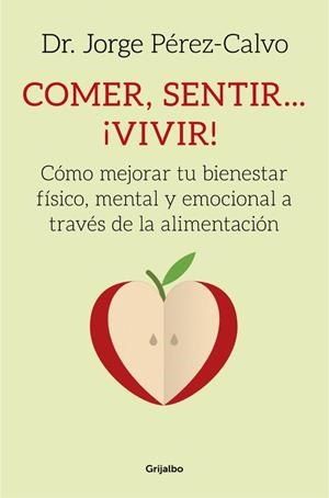 Comer, sentir... ¡vivir! | 9788425353314 | Pérez-Calvo, Dr. Jorge