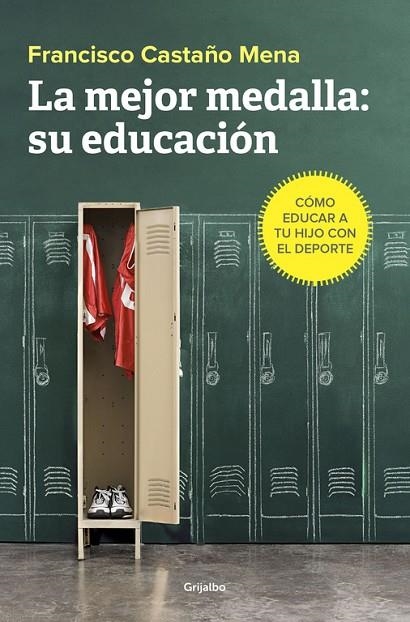 La mejor medalla: su educación | 9788425355813 | Castaño Mena, Francisco