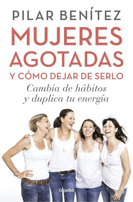 Mujeres agotadas y cómo dejar de serlo | 9788425353437 | Pilar Benítez