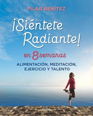 Siéntete radiante en 8 semanas | 9788425355820 | Benítez, Pilar