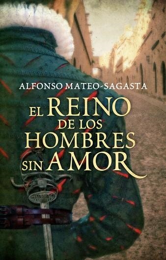 El reino de los hombres sin amor (Isidoro Montemayor 3) | 9788425351556 | Alfonso Mateo-Sagasta