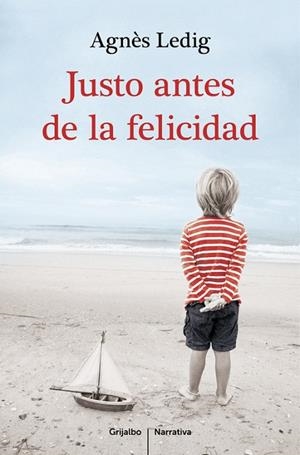 Justo antes de la felicidad | 9788425351938 | Agnès Ledig