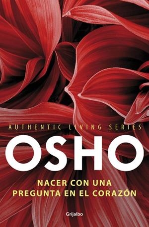 Nacer con una pregunta en el corazón (Authentic Living Series) | 9788425352119 | Osho
