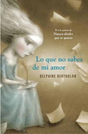 Lo que no sabes de mi amor | 9788425349119 | Delphine Bertholon
