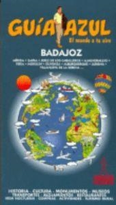 Guía Azul Badajoz | 9788480238656 | Cabrera, Daniel;Ledrado, Paloma;Yuste, Enrique;Garrido, Leandro