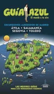 Guía Azul Excursiones alrededor de Madrid | 9788416137435 | Ingelmo, Ángel;Ledrado, Paloma;De la Orden, Fernando