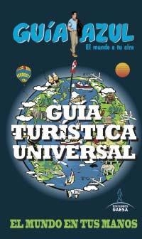 Guía Turística Universal | 9788416137442 | Ingelmo, Ángel;García, Jesús;Lopez, Julio;Mazarrasa, Luis;Monreal, Manuel;Ledrado, Paloma