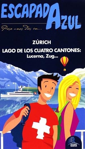Escapada Azul Zurich y Lago de los Cuatro Cantones | 9788415847274 | Ledrado, Paloma
