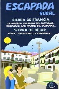 Escapada Rural Sierra de Francia y de Bejar | 9788480239363 | Ledrado, Paloma;Ingelmo, Ángel
