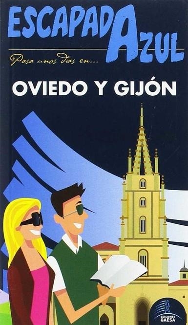 Oviedo y Gijón Escapada Azul | 9788416766512 | Monreal, Manuel;García, Jesús