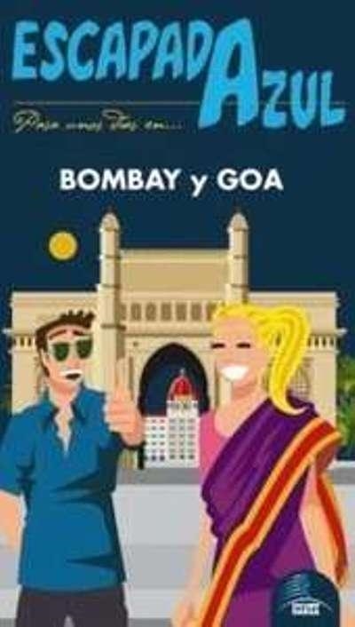 Bombay Y Goa   Escapada Azul | 9788415847632 | Mazarrasa, Luis