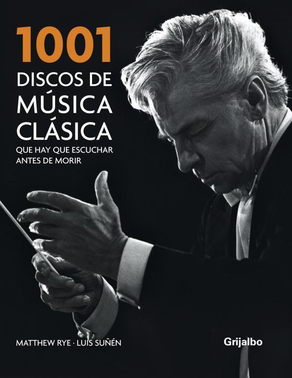 1001 Discos de música clásica que hay que escuchar antes de morir | 9788425341465 | Matthew Rye/Luis Suñén
