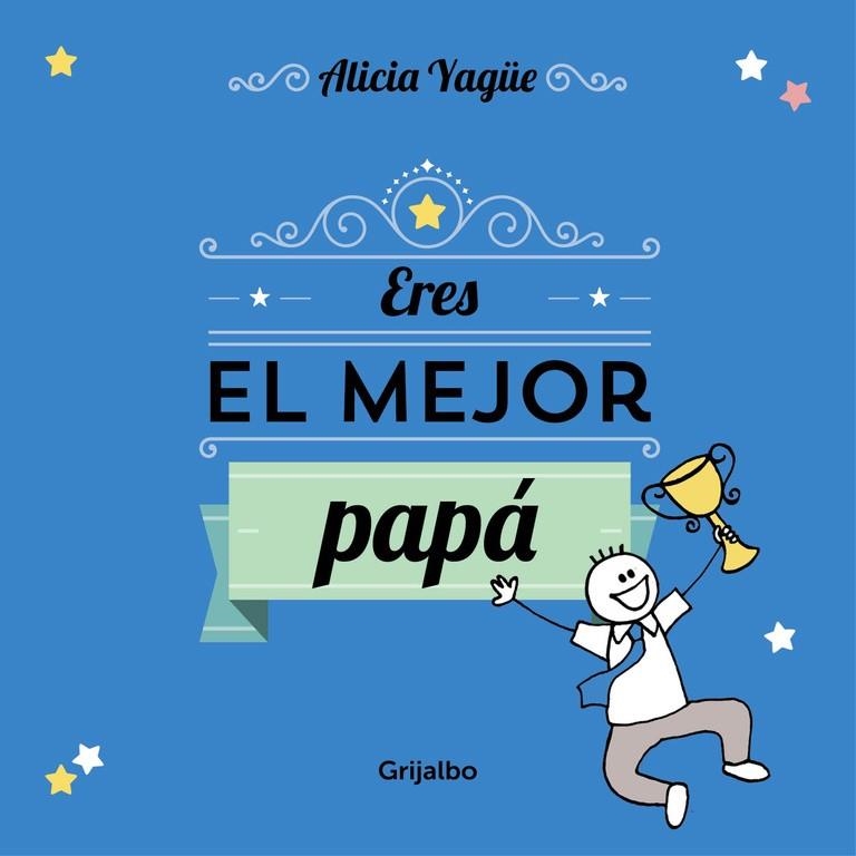 Eres el mejor papá | 9788416220106 | Alicia Yagüe