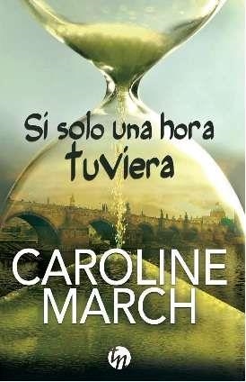 Si solo una hora tuviera | 9788468767109 | March, Caroline