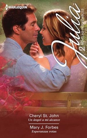 Un ángel a mi alcance; Esperanzas rotas | 9788468789439 | St.John, Cheryl;J. Forbes, Mary