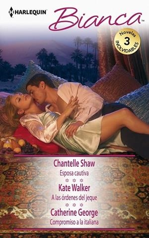 Esposa cautiva; A las órdenes del jeque; Compromiso a la italiana | 9788468789378 | Shaw, Chantelle;Walker, Kate;George, Catherine