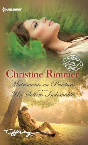 Matrimonio en prácticas; Un soltero indomable | 9788468781587 | Rimmer, Christine