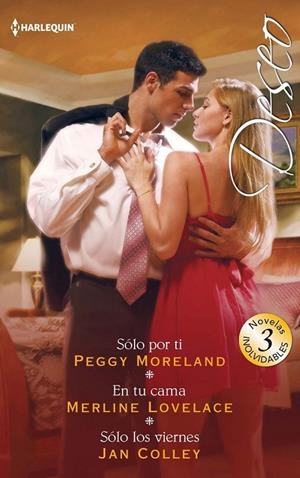 Sólo por ti; En tu cama; Sólo los viernes | 9788468780757 | Moreland, Peggy;Lovelace, Merline;Colley, Jan