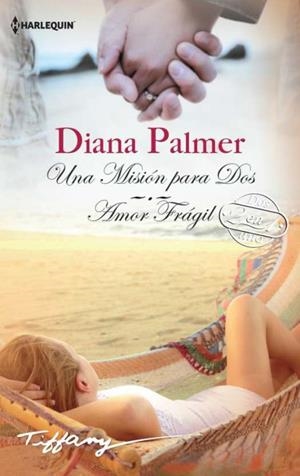 Una misión para dos; Amor frágil | 9788468792804 | Palmer, Diana
