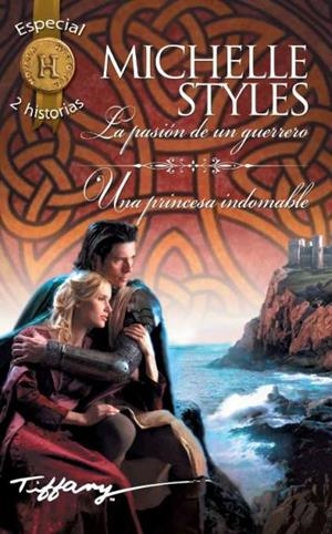 La pasión de un guerrero; Una princesa indomable | 9788468781921 | Styles, Michelle