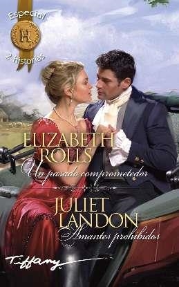 Un pasado comprometedor; Amantes prohibidos | 9788468781914 | Rolls, Elizabeth;Landon, Juliet